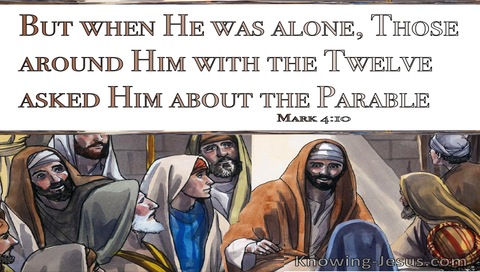 Mark 4:10 When He Was Alone The Twelve Asked Him About The Parable (brown)